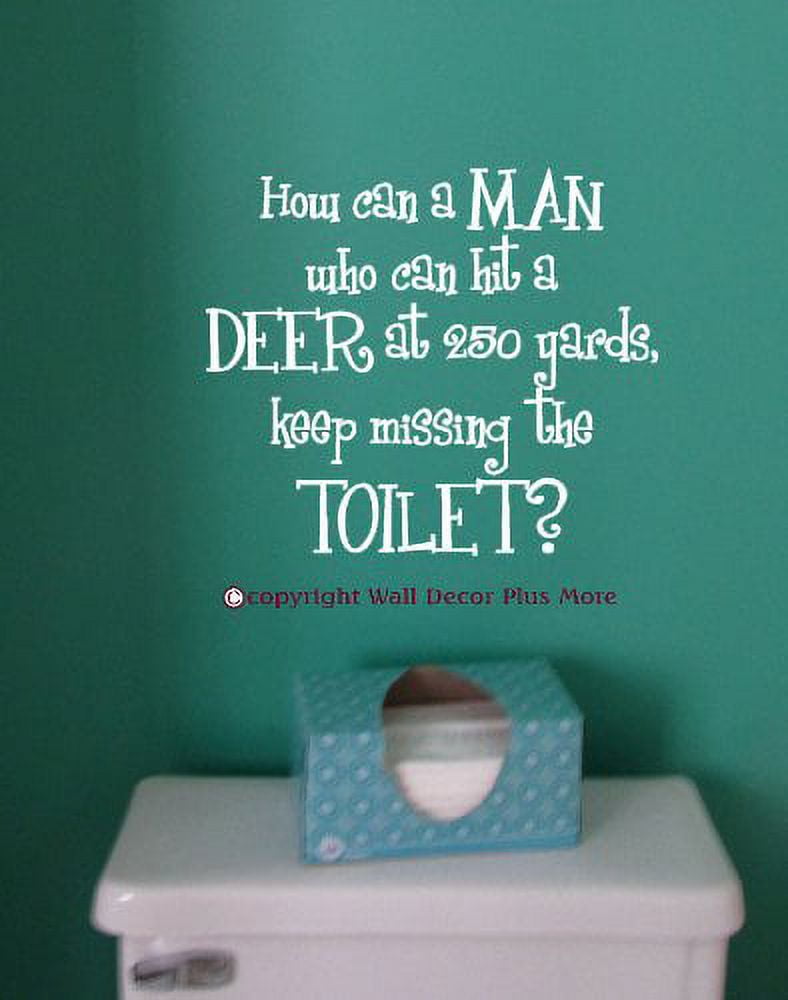 How Can A Man Keep Missing The Toilet Funny Quote Wall Decal, 14x12