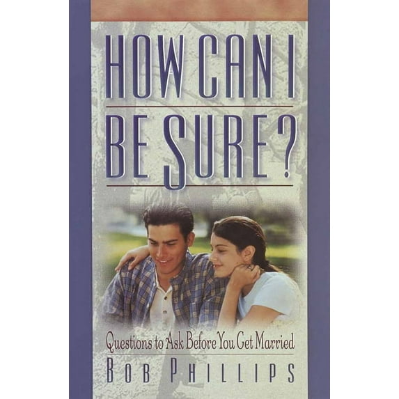 How Can I Be Sure? : Questions to Ask Before You Get Married (Paperback)