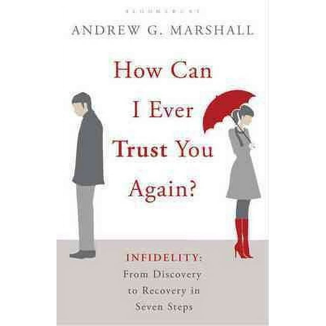 How Can I Ever Trust You Again? : Infidelity: from Discovery to ...