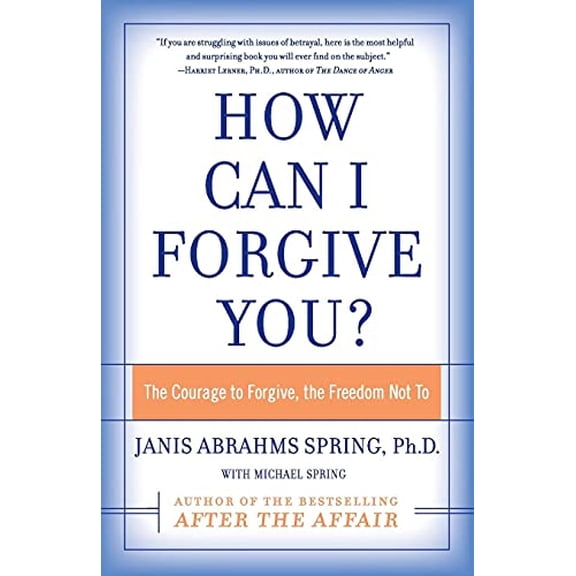 Pre-Owned How Can I Forgive You?: The Courage to Forgive, the Freedom Not to (Paperback) 0060009314 9780060009311