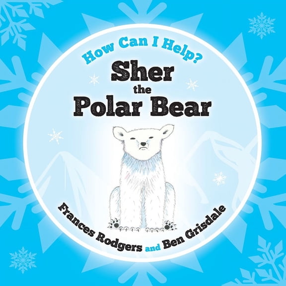 How Can I Help? Sher the Polar Bear, (Paperback)