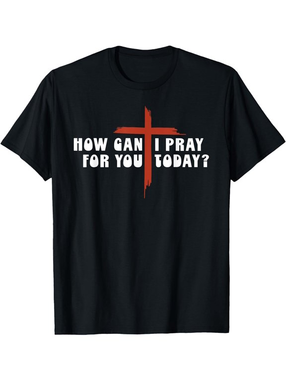How Can I Pray For You Today Vintage Christian Prayer Quote T-Shirt