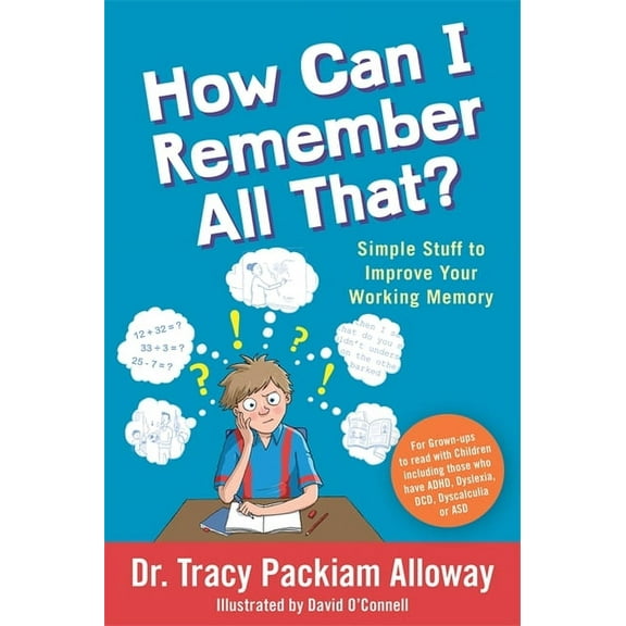 How Can I Remember All That?: Simple Stuff to Improve Your Working Memory, (Paperback)