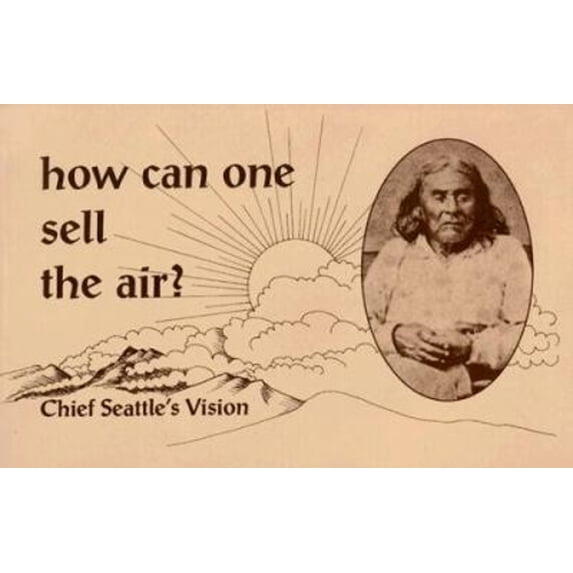 Pre-Owned How Can One Sell the Air?: Chief Seatle's Vision (Paperback) 0913990485 9780913990483