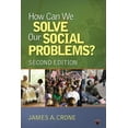 thumbnail image 1 of Pre-Owned How Can We Solve Our Social Problems? (Paperback) 1412978106 9781412978101, 1 of 1
