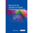 thumbnail image 1 of How Can We Use Simulation to Improve Competencies in Nursing?, (Paperback), 1 of 1