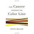 thumbnail image 1 of Pre-Owned How Cancer Crossed the Color Line, 1 of 1