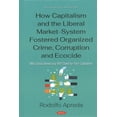 thumbnail image 1 of How Capitalism And The Liberal Market-System Fostered Organized Crime, Corruption And Ecocide, 1 of 1