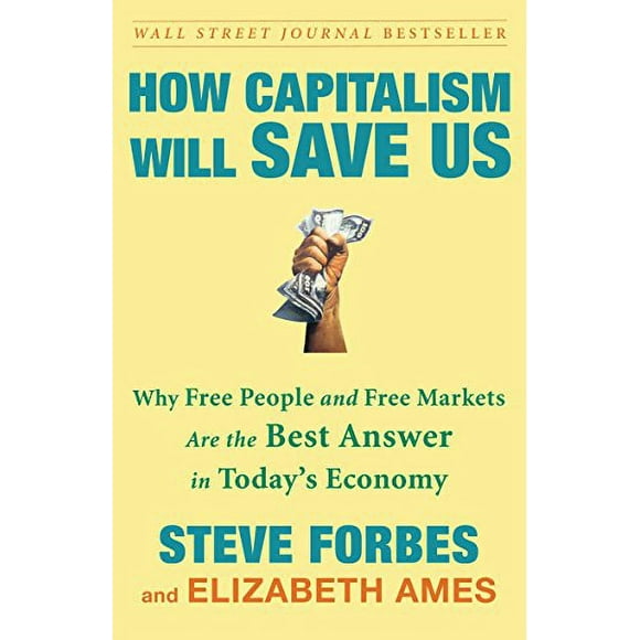 Pre-Owned How Capitalism Will Save Us: Why Free People and Free Markets Are the Best Answer in Today's Economy Paperback