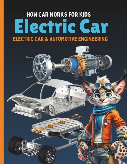 How Car Works for kids: Electric Car and Automotive Engineering Book ...