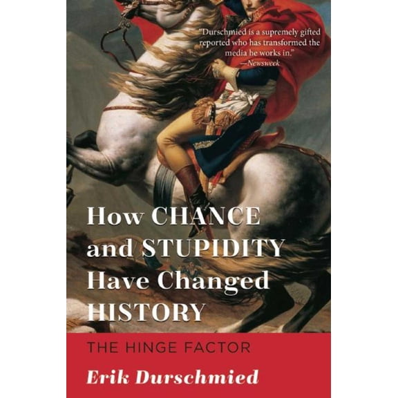 How Chance and Stupidity Have Changed History : The Hinge Factor (Paperback)