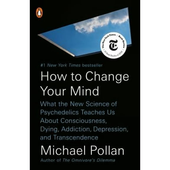 Pre-Owned How to Change Your Mind: What the New Science of Psychedelics Teaches Us about Consciousness, Dying, Addiction, Depression, and Transcendence (Paperback) 0735224153 9780735224155