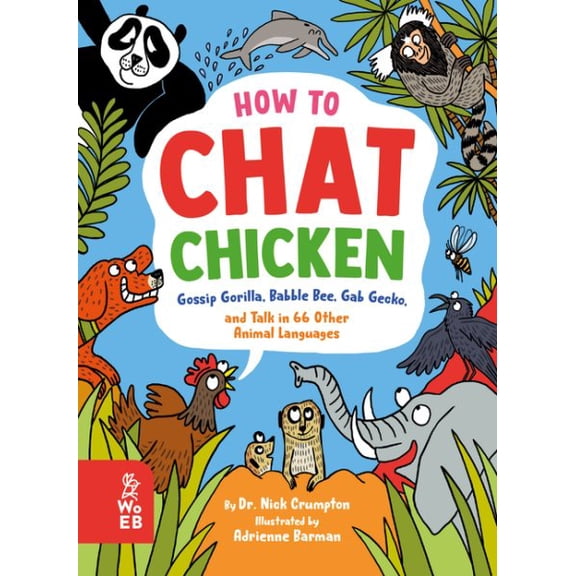 Pre-Owned How to Chat Chicken, Gossip Gorilla, Babble Bee, Gab Gecko, and Talk in 66 Other Animal Languages (Hardcover) 1804660434 9781804660430