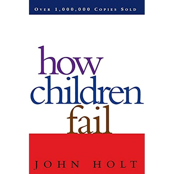 Pre-Owned How Children Fail (Paperback) 0201484021 9780201484021
