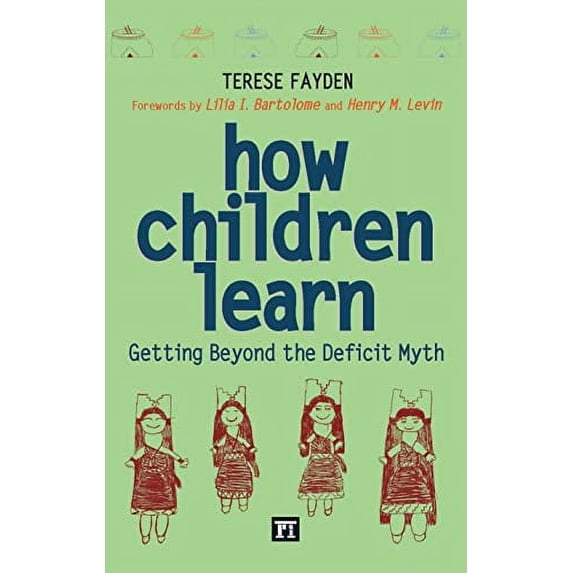 Pre-Owned How Children Learn: Getting Beyond the Deficit Myth (Paperback) 1594511055 9781594511059