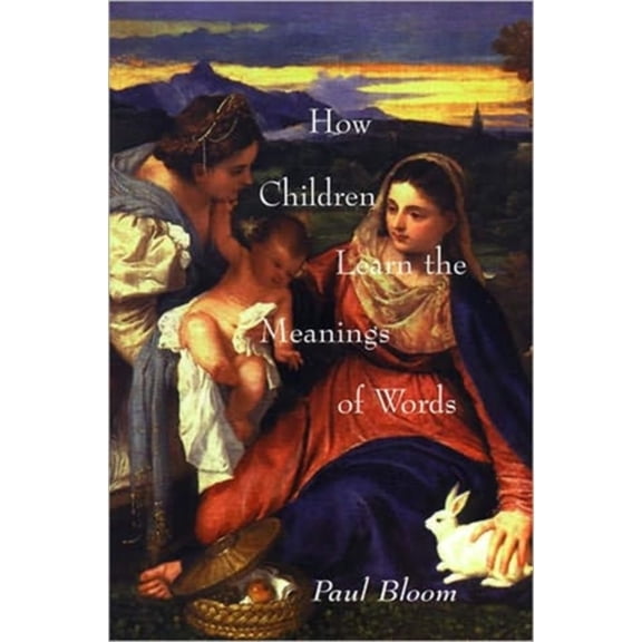 Pre-Owned How Children Learn the Meanings of Words (Paperback) 0262523299 9780262523295