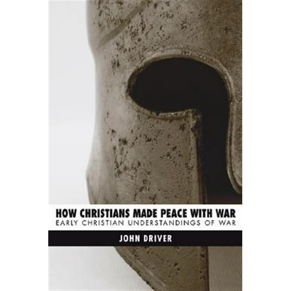 How Christians Made Peace with War (Paperback)