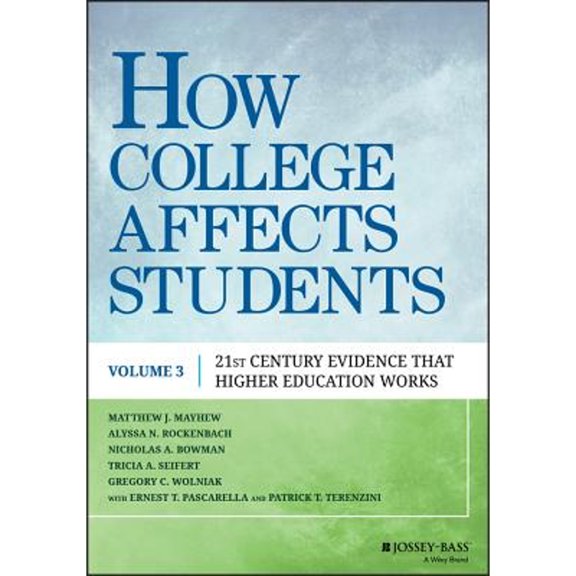 Pre-Owned How College Affects Students: 21st Century Evidence That Higher Education Works (Paperback) 1118462688 9781118462683