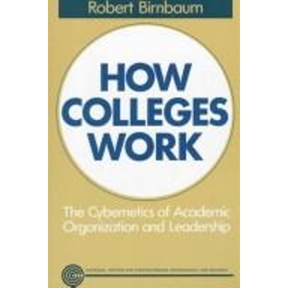 Pre-Owned How Colleges Work: The Cybernetics of Academic Organization and Leadership, 9781555421267, 1555421261, Hardcover, 1 edition