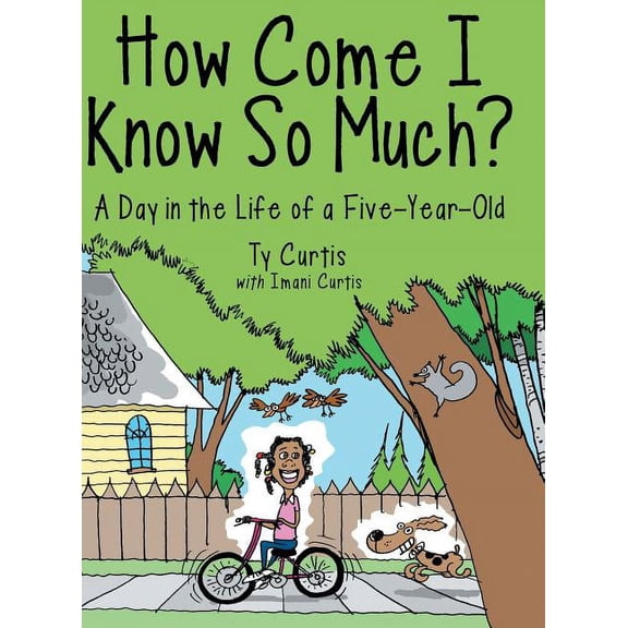 How Come I Know So Much? : A Day in the Life of a Five-Year-Old (Hardcover)