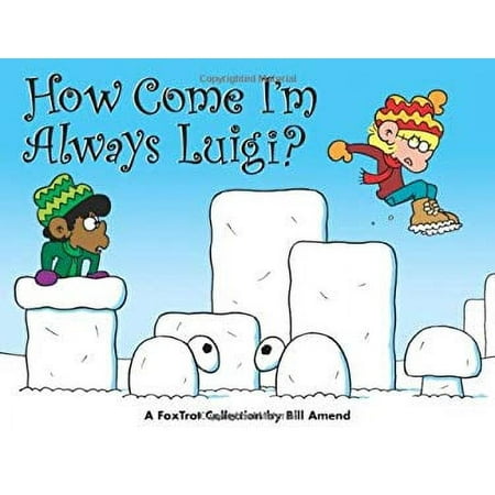 How Come I'm Always Luigi?: A Foxtrot Collection [Paperback - Used]