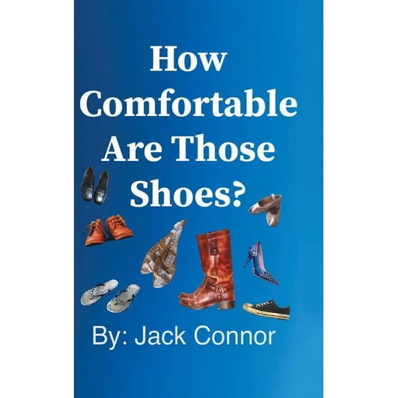 How Comfortable Are Those Shoes? (Hardcover)