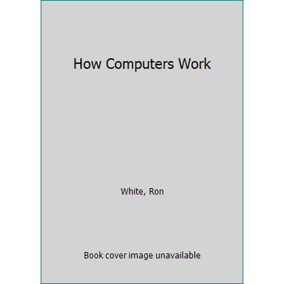 Pre-Owned How Computers Work (Paperback) 0789736136 9780789736130