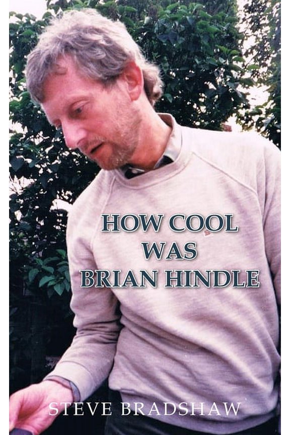 How Cool Was Brian Hindle, (Paperback)
