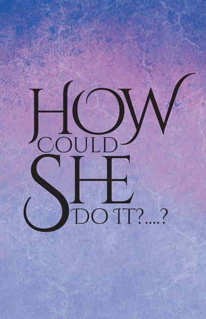 She　(Paperback)　How　It?....?　Could　Do
