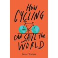 thumbnail image 1 of How Cycling Can Save the World, (Paperback), 1 of 1