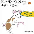 thumbnail image 1 of How Daddy Mouse lost his Tail, (Paperback), 1 of 1