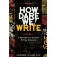 thumbnail image 1 of How Dare We! Write: A Multicultural Creative Writing Discourse, (Paperback), 1 of 1