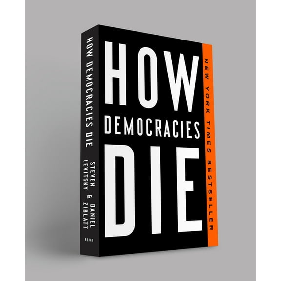 How Democracies Die, (Paperback)