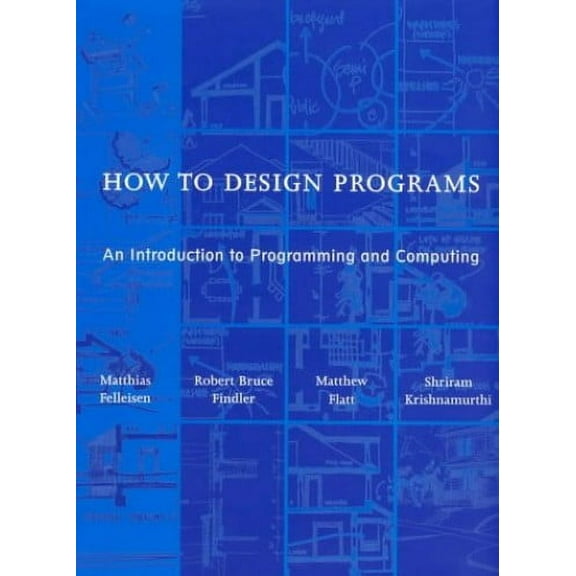 Pre-Owned Mit Press: How to Design Programs: An Introduction to Programming and Computing (Hardcover)
