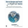 thumbnail image 1 of Pre-Owned How to Design and Teach a Hybrid Course: Achieving Student-Centered Learning Through Blended Classroom, Online and Experiential Activities (Paperback) 1579224237 9781579224233, 1 of 1
