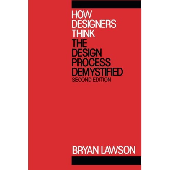 Pre-Owned How Designers Think: The Design Process Demystified (Paperback) 0750602686 9780750602686