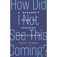 thumbnail image 1 of Pre-Owned How Did I Not See This Coming?: A New Manager's Guide to Avoiding Total Disaster (Paperback) 1562867865 9781562867867, 1 of 1