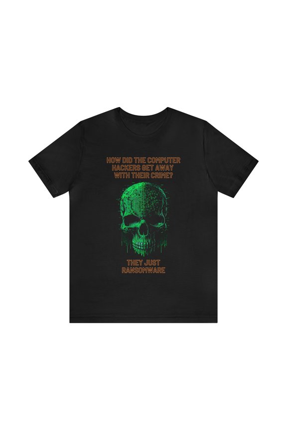 How Did The Computer Hackers Get Away With Their Crime? They Just Ransomware – Dad Joke tShirt