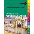 thumbnail image 1 of Pre-Owned How Did You Paint That?: 100 Ways to Paint Flowers & Gardens : tips, inspiration and instruction in all mediums (Paperback) 1929834446 9781929834440, 1 of 1
