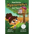 thumbnail image 1 of How Did the Hippopotamus Get There?, (Paperback), 1 of 1
