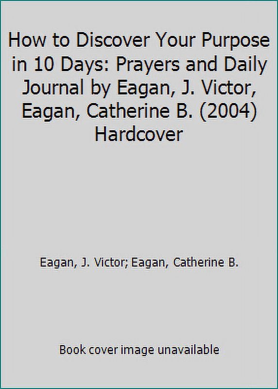 Pre-Owned How to Discover Your Purpose in 10 Days: Prayers and Daily ...