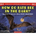 thumbnail image 1 of Pre-Owned How Do Bats See in the Dark: Questions and Answers About Night Creatures (Scholastic Question and Answer Series) Paperback, 1 of 1