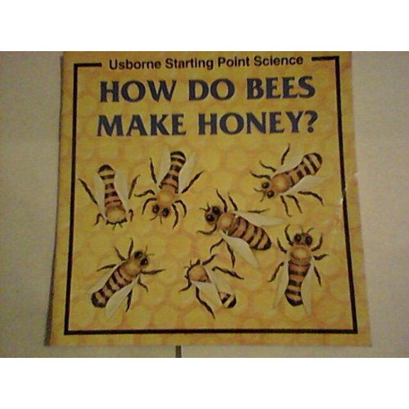 Pre-Owned How Do Bees Make Honey (Starting Point Science Series) (Paperback) 0746017650 9780746017654