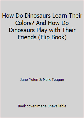 Pre-Owned How Do Dinosaurs Learn Their Colors? And How Do Dinosaurs ...
