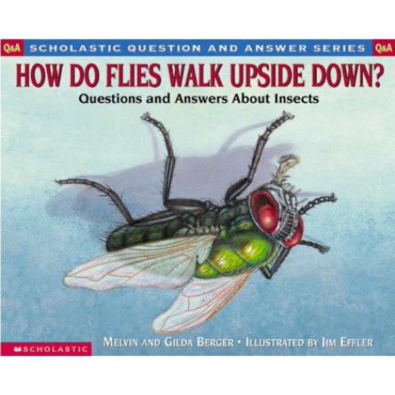 Pre-Owned How Do Flies Walk Upside Down?: Questions and Answers About Insects (Question and Answer) (Paperback) 059013082X 9780590130820