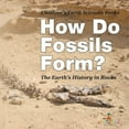 thumbnail image 1 of How Do Fossils Form? The Earth's History in Rocks Children's Earth Sciences Books, (Paperback), 1 of 1