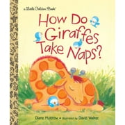 DAVID M WALKER; DIANE MULDROW How Do Giraffes Take Naps?
