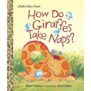 DAVID M WALKER; DIANE MULDROW How Do Giraffes Take Naps?
