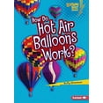 thumbnail image 1 of Pre-Owned How Do Hot Air Balloons Work? (Paperback) 1467707856 9781467707855, 1 of 1
