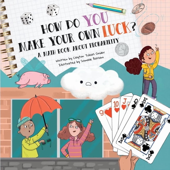 How Do? How Do You Make Your Own Luck?: A Math Book about Probabilities, (Hardcover)